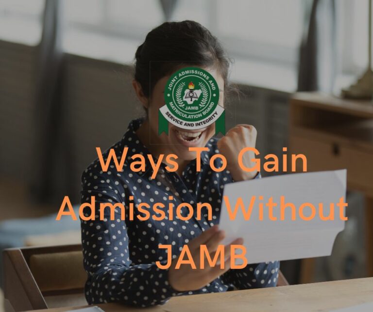 Top 6 ways to gain admission without JAMB