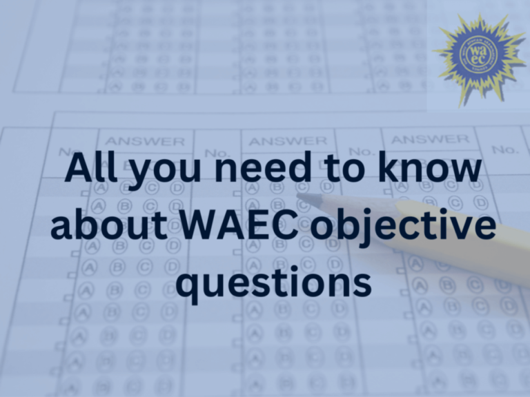 All you need to know about WAEC objective questions