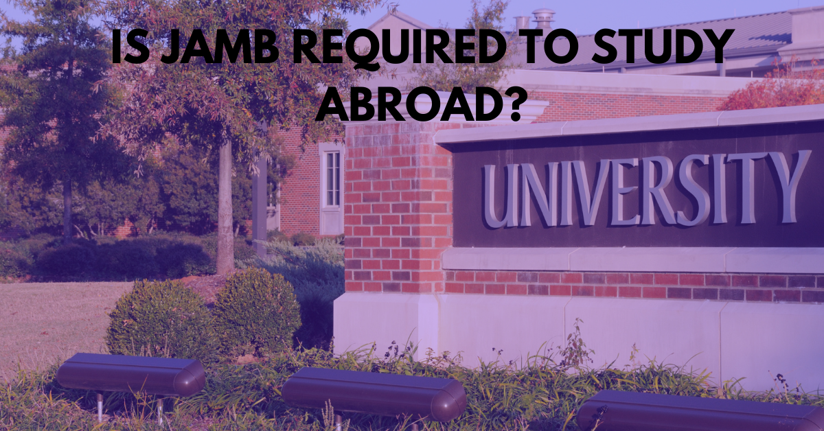 IS JAMB REQUIRED TO STUDY ABROAD
