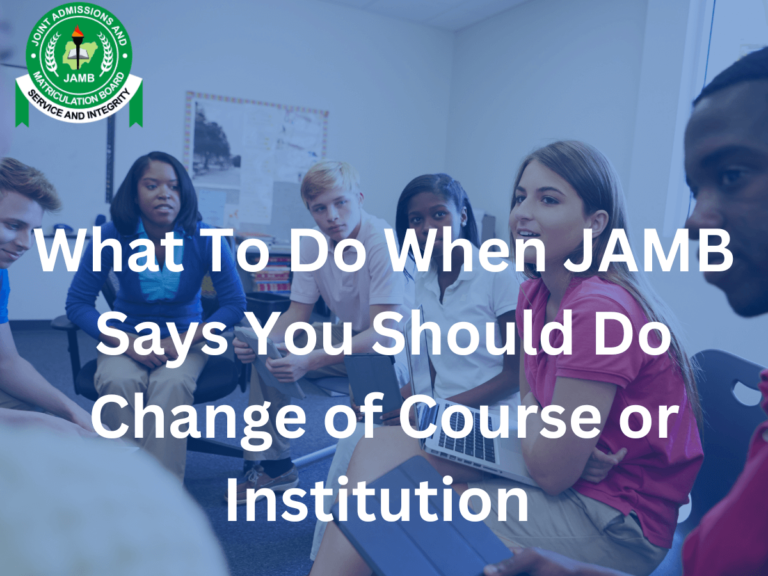What To Do When JAMB Says You Should Do Change of Course or Institution 2024