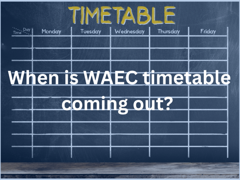 When is WAEC timetable coming out? 
