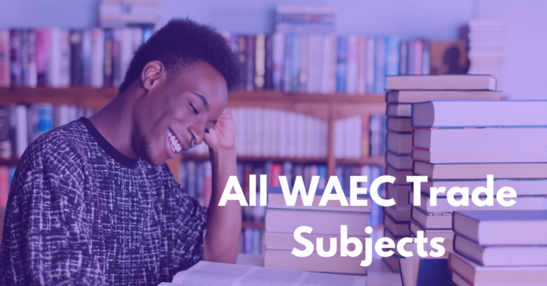 List of All WAEC trade Subjects 2024