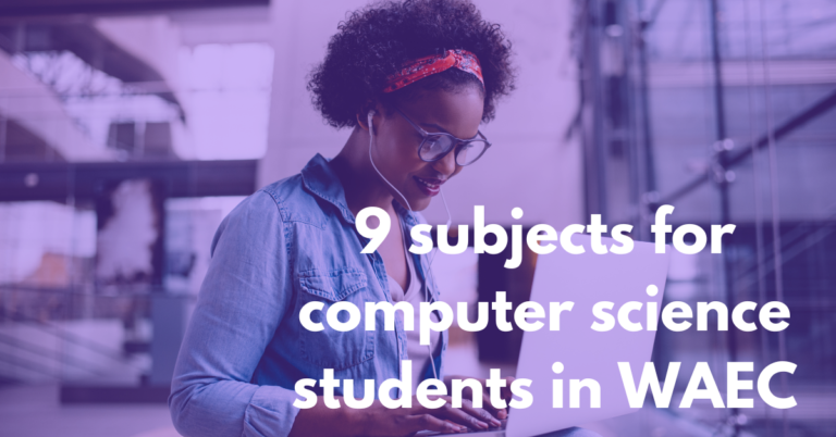 What are the 9 subjects for computer science students in WAEC?