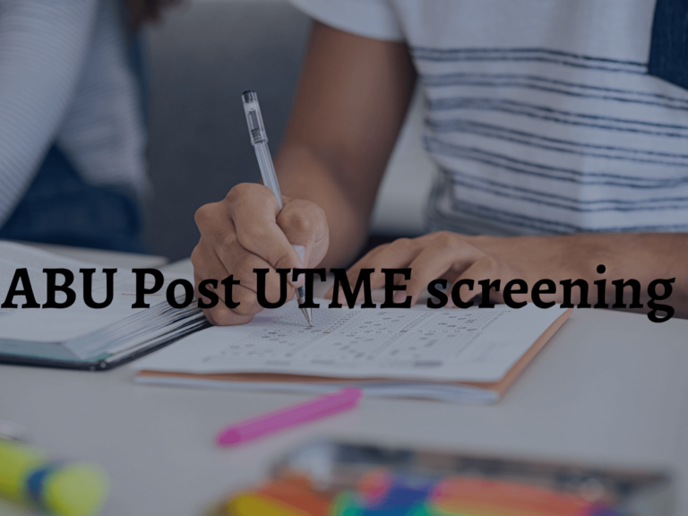 ABU Post UTME 2024 -Screening Form and Date