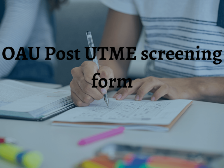 OAU Post UTME screening form and screening date 2024