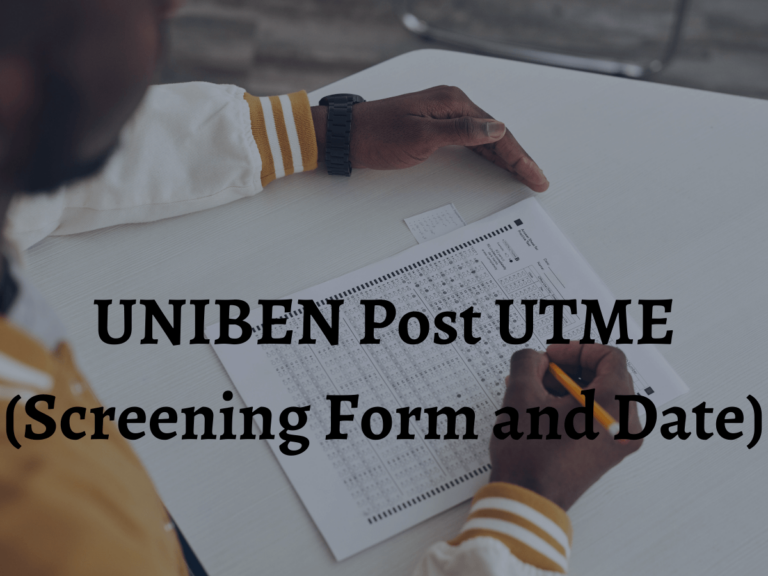 UNIBEN Post UTME 2024 (Screening Form and Date)